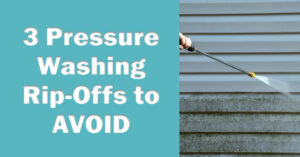 Consumers Guide to 3 Pressure Washing Rip-Offs to AVOID