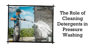 Pressure Washing with Cleaning Detergents